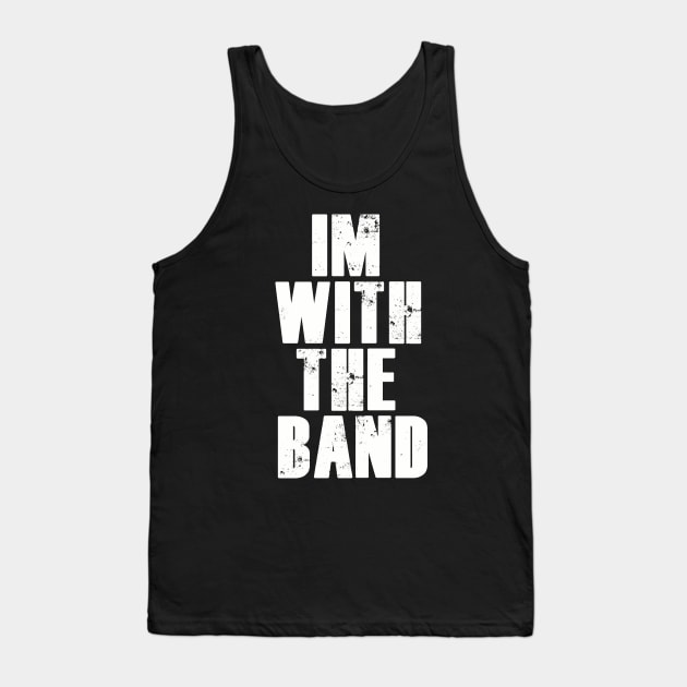 im with the band. Tank Top by NineBlack